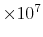  \times10^{7}