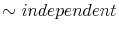  \sim independent