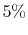  5\%