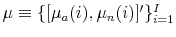  \mu \equiv \{[\mu_a(i),\mu_n(i)]'\}_{i=1}^I