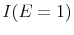\displaystyle I(E = 1)