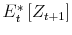  E_{t}^{\ast}\left[ Z_{t+1}\right] 