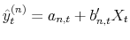  \hat{y}_{t}^{\left( n\right) }=a_{n,t}+b_{n,t}^{\prime}X_{t}
