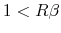  1<R\beta