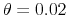 \theta=0.02