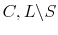  C,L\backslash S