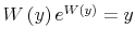  W\left( y\right) e^{W\left( y\right) }=y