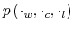  p\left( \cdot_{w}% ,\cdot_{c},\cdot_{l}\right) 