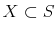  X\subset S