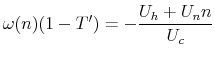 \displaystyle \omega(n)(1-T') = -\frac{U_h+U_nn}{U_c}