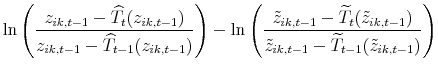 \displaystyle \ln \left( \frac{z_{ik,t-1} - \widehat{T}_t(z_{ik,t-1})}{z_{ik,t-1} - \widehat{T}_{t-1}(z_{ik,t-1})} \right) - \ln \left( \frac{\tilde{z}_{ik,t-1} - \widetilde{T}_t(\tilde{z}_{ik,t-1})}{\tilde{z}_{ik,t-1} - \widetilde{T}_{t-1}(\tilde{z}_{ik,t-1})} \right)