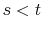  s<t