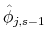  \hat{\phi}_{j,s-1}