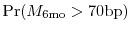  \Pr(M_{6 {\rm mo}}>70{\rm bp})