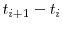  t_{i+1}-t_i