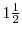  1{\frac12}