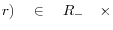 r) \quad \in \quad R_{-} \quad \times 
