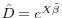  \hat{D} = e^{X\hat{\beta}}