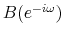 B(e^{-i\omega})