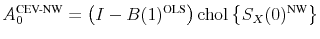 \ensuremath{A_0^\text{CEV-NW}}\xspace = \left(I-\ensuremath{B(1)^\text{OLS}\xspace}\right) \chol{\left\{\ensuremath{S_X(0)^\text{NW}\xspace}\right\}}