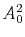 A_0^2