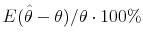E(\hat\theta-\theta)/\theta\cdot 100\%