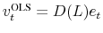 \ensuremath{v_t^\text{OLS}\xspace}=D(L)e_t