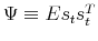 \Psi \equiv E s_t s_t^T