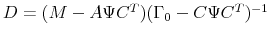 D = (M-A\Psi C^T) (\Gamma_0 - C\Psi C^T)^{-1}