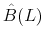 \hat{B}(L)