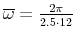 \overline{\omega}= \frac{2 \pi}{2.5 \cdot 12}