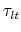 \tau_{lt}