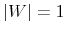 \vert W\vert=1
