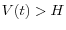 V(t)>H