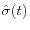\hat {\sigma }(t)