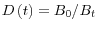 D\left( t \right)={B_0 } \mathord{\left/ {\vphantom {{B_0 } {B_t }}} \right. \kern-\nulldelimiterspace} {B_t }