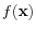 f({\rm {\bf x}})