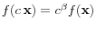 f(c\,{\rm {\bf x}})=c^\beta f({\rm {\bf x}})