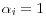 \alpha _i =1