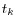 t_k 