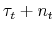 \tau_t+n_t