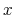 x