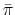 \bar\pi