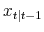 x_{t\vert t-1}