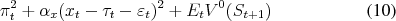 \begin{align} \pi_t^2 + \alpha_x (x_t - \tau_t- \varepsilon_t)^2 + E_t V^0(S_{t+1}) \end{align}