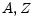  A, Z