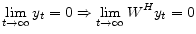 \displaystyle \lim_{t\rightarrow \infty} y_t =0 \Rightarrow \lim_{t\rightarrow \infty} W^H y_t =0