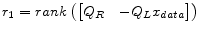 \displaystyle r_1=rank \left (\begin{bmatrix}Q_R&-Q_L x_{data} \end{bmatrix} \right)