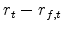  r_{t}-r_{f,t}