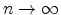  n\rightarrow\infty